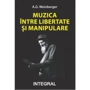 Muzica intre libertate si manipulare - A. G. Weinberger