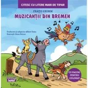Muzicantii din Bremen. Citesc cu litere mari de tipar - Fratii Grimm