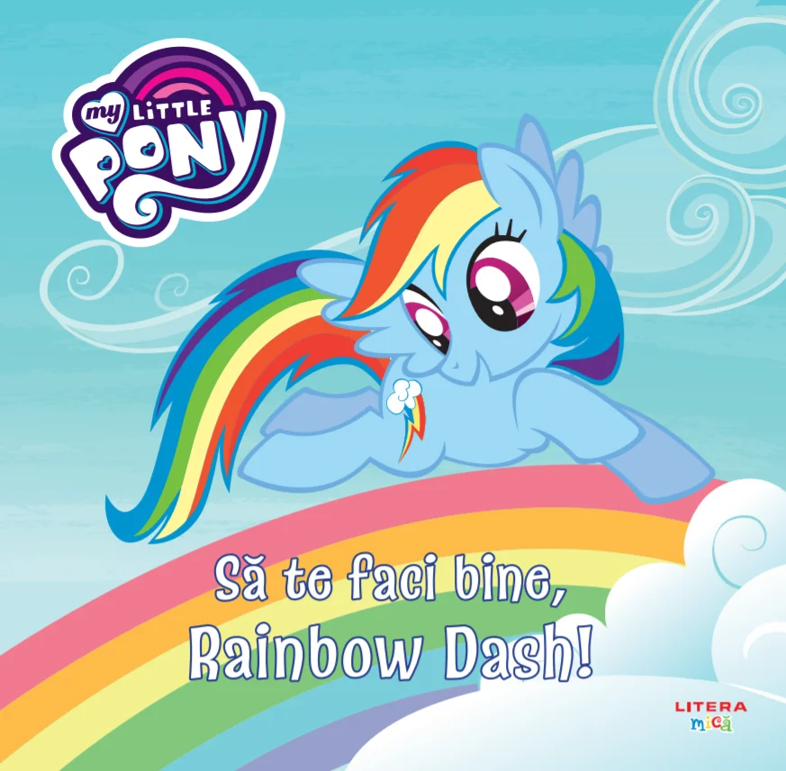 My Little Pony. Să te faci bine, Rainbow Dash!