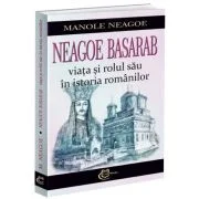 Neagoe Basarab - viata si rolul sau in istoria romanilor - Manole Neagoe