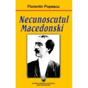 Necunoscutul Macedonski - Florentin Popescu