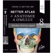 Netter Atlas de Anatomie a Omului, editia 8 Romana - Frank H. Netter