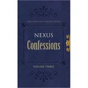 Nexus Confessions. Volume Three
