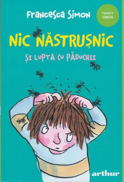 Nic Năstrușnic și lupta cu păduchii (Vol. 3) - PB - Paperback brosat - Francesca Simon - Arthur