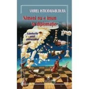 Nimeni nu e imun la diplomatie - Viorel Isticioaia-Budura