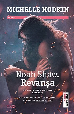 Noah Shaw. Revanșa (seria Noah Shaw, vol. 2) - Michelle Hodkin
