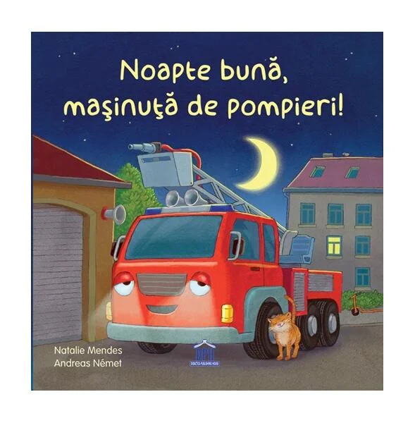 Noapte bună, mașinuță de pompieri! - Hardcover - Natalie Mendes - Didactica Publishing House