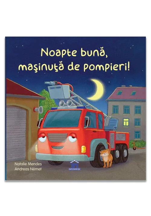Noapte buna, masinuta de pompieri
