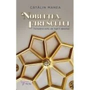 Nobletea firescului - Catalin Manea