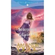 Noi inceputuri in Eclipse Bay - Amanda Quick