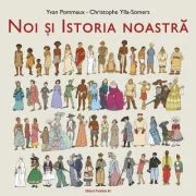 Noi si Istoria noastra - Yvan Pommaux, Christophe Ylla-Somers