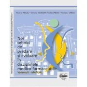 Noi tehnici de predare si evaluare in disciplinele medico-farmaceutice, volumul 1 Manual alb-negru - Nicolae Neagu, Simona Muresan, Edith Ianosi, Andr