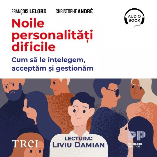Noile personalități dificile. Cum să le înțelegem, acceptăm și gestionăm - Audiobook - Christophe Andre