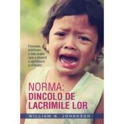 Norma. Dincolo de lacrimile lor - William G. Johnsson