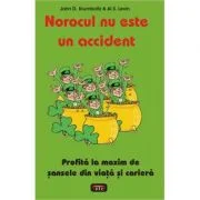 Norocul nu este un accident - John D. Krumboltz
