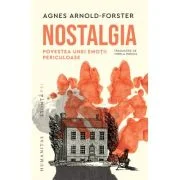 Nostalgia. Povestea unei emotii periculoase - Agnes Arnold-Forster