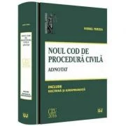 Noul Cod de procedura civila. Adnotat. Include doctrina si jurisprudenta(- iorel Terzea
