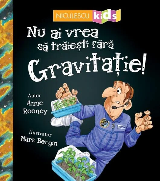 Nu ai vrea să trăieşti fără GRAVITAȚIE! - Paperback - Anne Rooney - Niculescu