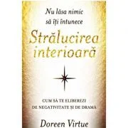 Nu lasa nimic să iti intunece stralucirea interioara - Doreen Virtue