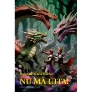 Nu ma uita! - Ramona Maria Bochie