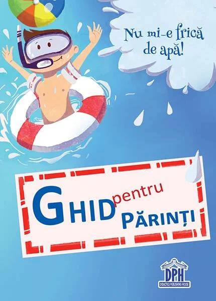 Nu mi-e frică de apă (carte + ghid pentru părinți) - Hardcover - Carmen Dumitru, Cristina Alexandru - Didactica Publishing House