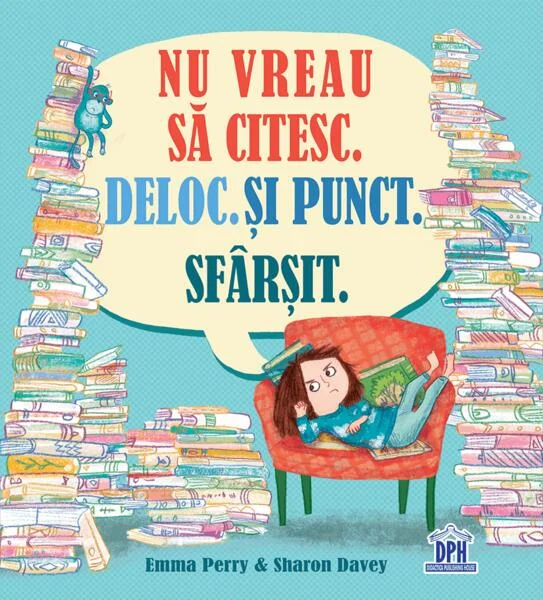 Nu vreau să citesc. Deloc. Și punct. Sfârșit. - Hardcover - Emma Perry - Didactica Publishing House