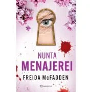 Nunta Menajerei - Freida McFadden