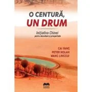 O centura, un drum. Initiativa Chinei pentru dezvoltare si prosperitate - Cai Fang