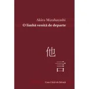 O limba venita de departe - Akira Mizubayashi