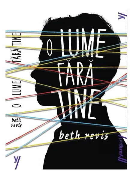 O lume fără tine - PB - Paperback - Beth Revis - Young Art