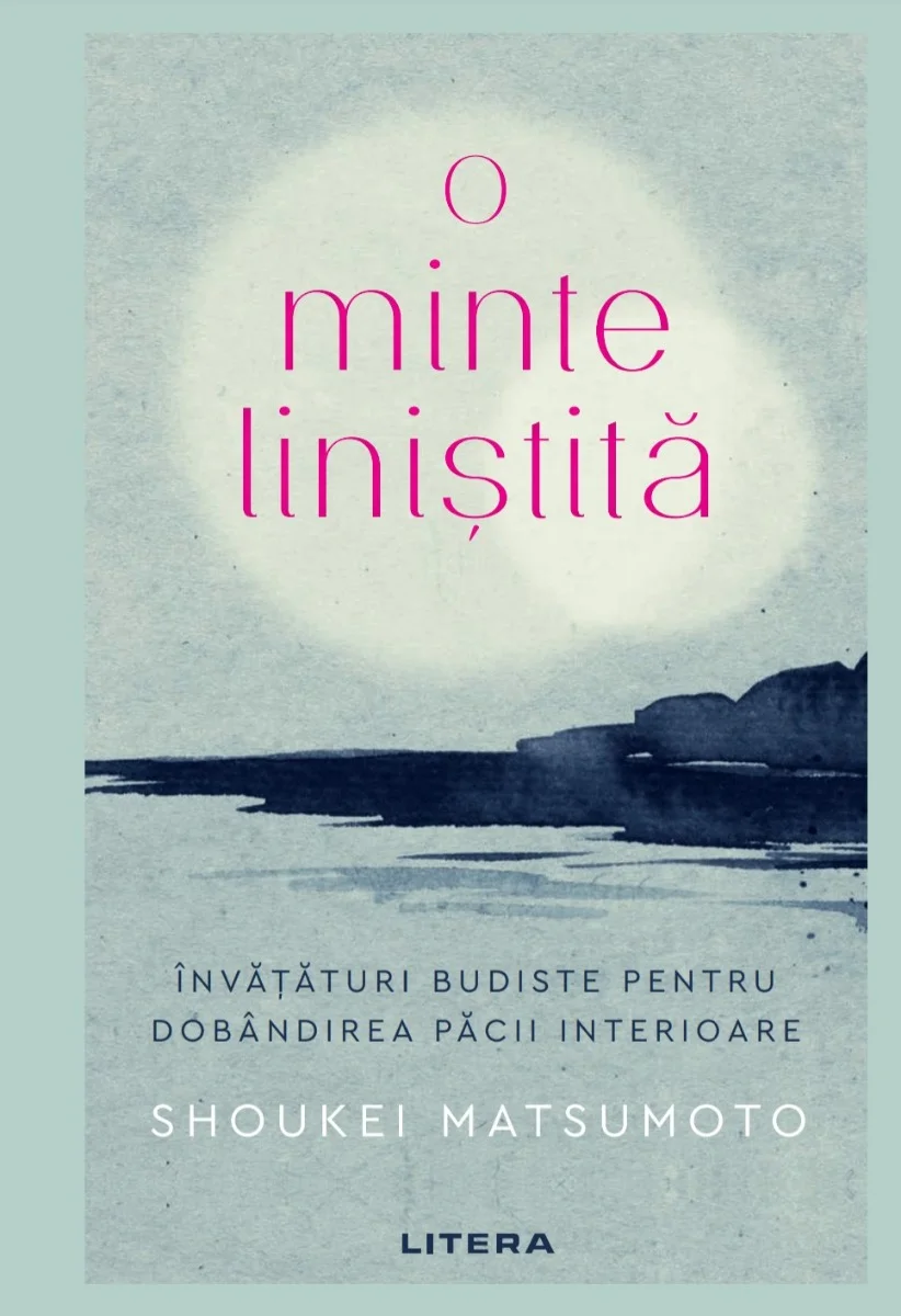 O minte linistita. Invataturi budiste pentru dobandirea pacii interioare