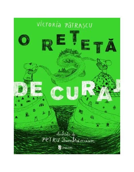 O rețetă de curaj - Hardcover - Victoria Pătraşcu - Univers