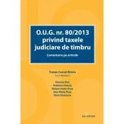 O. U. G. nr. 80/2013 privind taxele judiciare de timbru. Comentariu pe articole - Traian Cornel Briciu