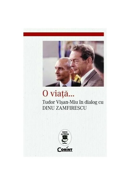 O viata... Tudor Visan-Miu in dialog cu Dinu Zamfirescu