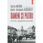 Oameni si patrii - Sorin Antohi, Jean-Jacques Askenasy
