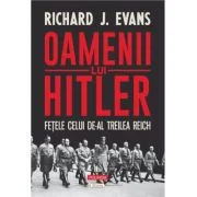 Oamenii lui Hitler. Fetele celui de-Al Treilea Reich - Richard J. Evans