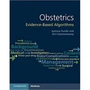 Obstetrics: Evidence-based Algorithms - Jyotsna Pundir, Arri Coomarasamy