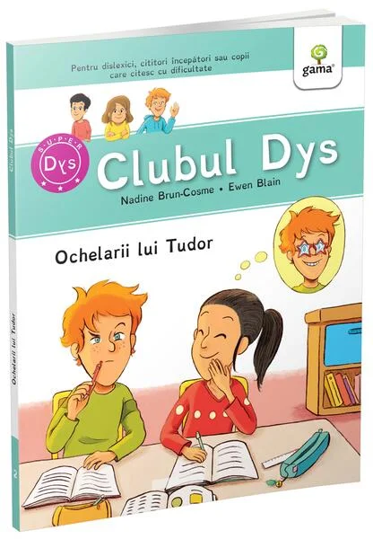 Ochelarii lui Tudor - Vol. 2 (Clubul Dys) - Paperback brosat - Nadine Brun-Cosme, Gabriela Ogrezeanu - Gama