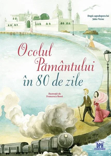 Ocolul Pământului în 80 de zile - Hardcover - Francesca Rossi - Didactica Publishing House
