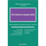 Ocrotirea majorului. Reforma legislativa realizata prin Legea nr. 140/2022 - Rodica Constantinovici (coordonator)