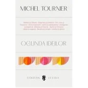 Oglinda ideilor - Michel Tournier