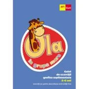 Ola in grupa mare. Caiet de exercitii grafice suplimentare, 5 - 6 ani