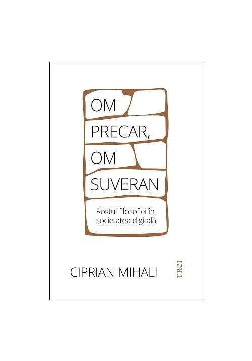 Om precar, om suveran: rostul filosofiei in societatea digitala