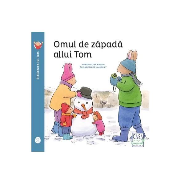 Omul de zăpadă al lui Tom - Paperback - Elisabeth de Lambilly - Casa