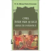 Omul intre fire si lege. Reflectii patristice - Mircea Florin Cricovean
