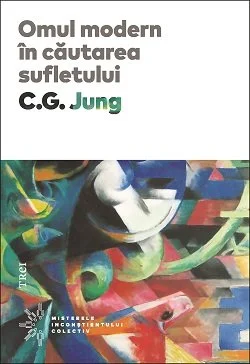Omul modern în căutarea sufletului - C.G. Jung
