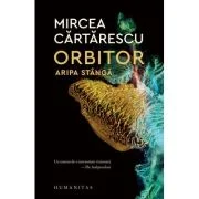 Orbitor. Aripa stanga - Mircea Cartarescu