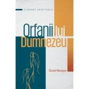 Orfanii lui Dumnezeu - Daniel Muresan