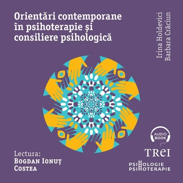Orientări contemporane în psihoterapie și consiliere psihologică - Audiobook - Irina Holdevici