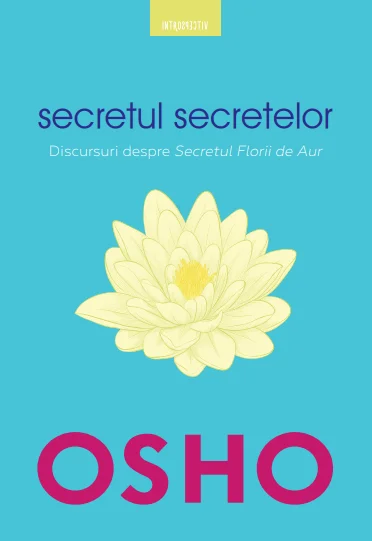 Osho. Secretul secretelor